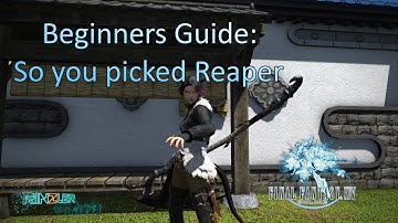 So you picked Reaper: FF14 Beginners Guide