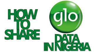 GLO DATA: HOW TO SHARE YOUR GLO DATA IN NIGERIA