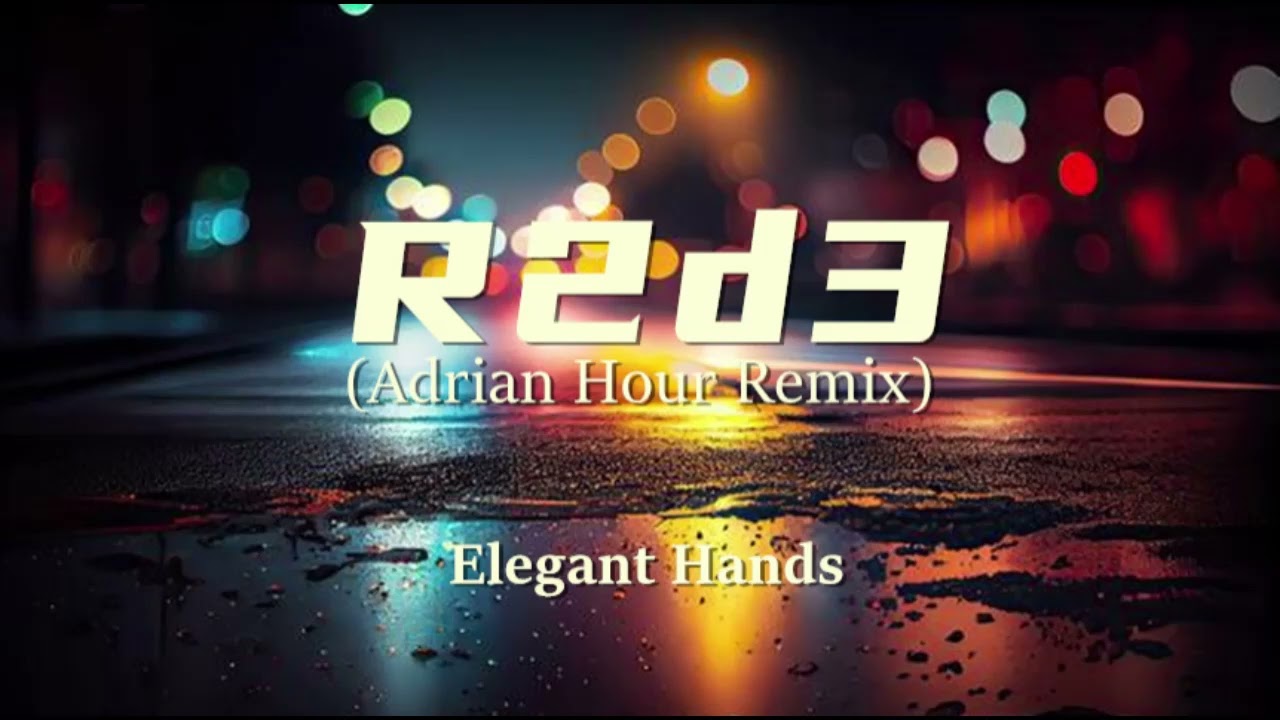 R2d3 (Adrian Hour Remix) – Elegant Hands artwork