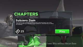 ROBLOX | How to solo Subzero Dam without Recon Base in Tower Blitz (Outdated)