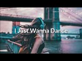 I Just Wanna Dance - Loving Caliber [Lyrics / Lyric Video]