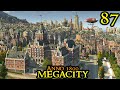 The IRON TOWER - Anno 1800 MEGACITY || ULTRA Hard &amp; 120 Mods - ALL DLCs | Part 87