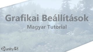 Grafikai Beállítások - Magyar Tutorial [Unity5] [HD]