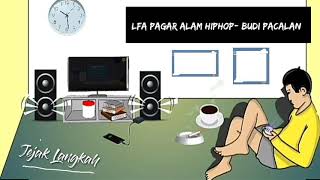 LFA Pagar Alam HipHop - Budi Pacalan (lagu daerah sumatera selatan) lirik