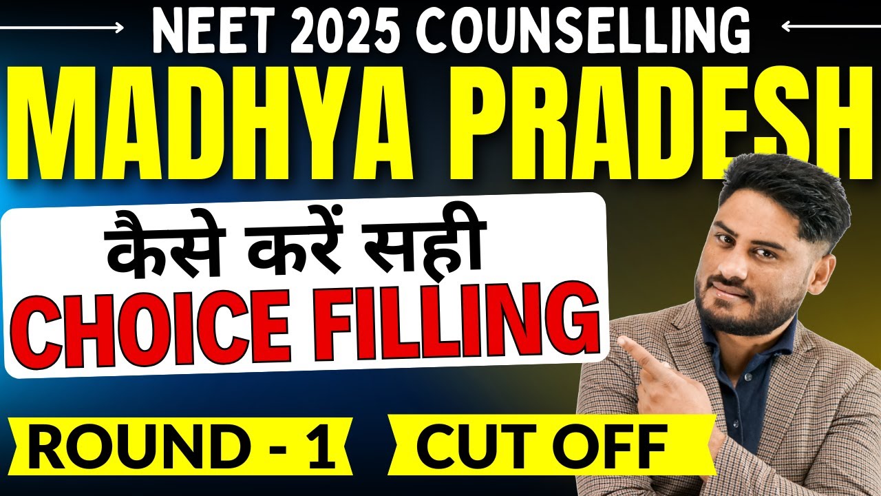 MP NEET 2025 Counselling : Round 1 में कैसे करें सही Choice Filling अपनी Rank पर | MP NEET Cutoff