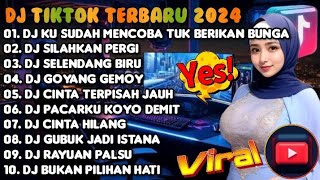 DJ TIKTOK TERBARU 2024 🎧 DJ KU SUDAH MENCOBA TUK BERIKAN BUNGA | DJ SILAHKAN PERGI | DJ FULL ALBUM 🎵