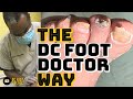 The DC Foot Doctor Way: Toenail Dystrophy and Fungal Infection