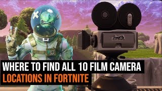 Where To Find ALL 10 Film Camera Locations in Fortnite Where To Find ALL 10 Film Camera Locations in Fortnite