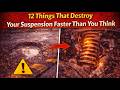 12 Things That Destroy Your Suspension Faster Than You Think
