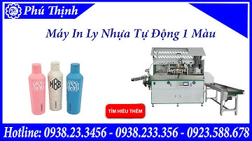 Máy In Ly Nhựa Tự Động 1 Màu