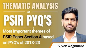Thematic Analysis of PSIR PYQ