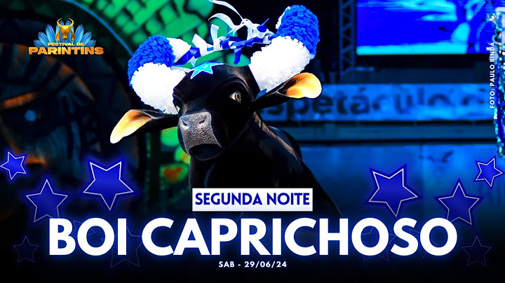 BOI CAPRICHOSO: FESTIVAL DE PARINTINS 2024 | 2ª NOITE | 29/06/2024