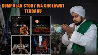 KUMPULAN STORY WA SHOLAWAT TERBARU 2021