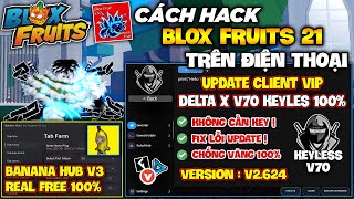 Cách Hack Delta X V70 Keyless - Nokey 100%, Fix Lỗi Update, Hack Blox Frutis 21, Banana Hub Free !!!