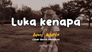 Luka Kenapa - Justy Aldrin Cover Gloria Fangohoy (Lirik Lagu Aesthetic)