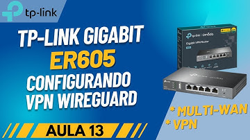 🔒VPN WIREGUARD no TP-Link ER605: O Guia COMPLETO para uma Conexão Segura e Rápida - Wireguard 2025 !