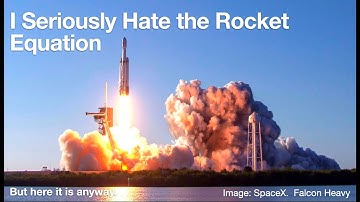 The Rocket Equation and why it doesn