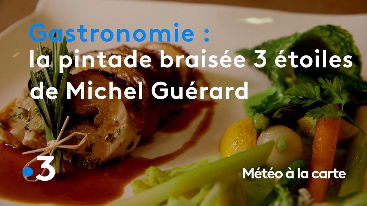 Gastronomie la pintade braisée trois étoiles de Michel Guérard