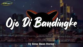 Dj Ojo Di Bandingke •Abah Lala || Dj terbaru 2022|| By:AribSnt