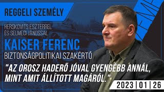 "Az orosz haderő jóval gyengébb annál, mint amit állított magáról" - Kaiser Ferenc a Klubrádióban