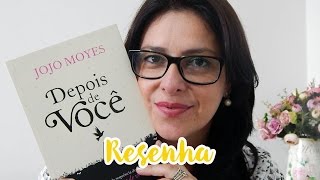 Resenha: Depois de você - Jojo Moyes (Editora Intrínseca) | Ju Oliveira