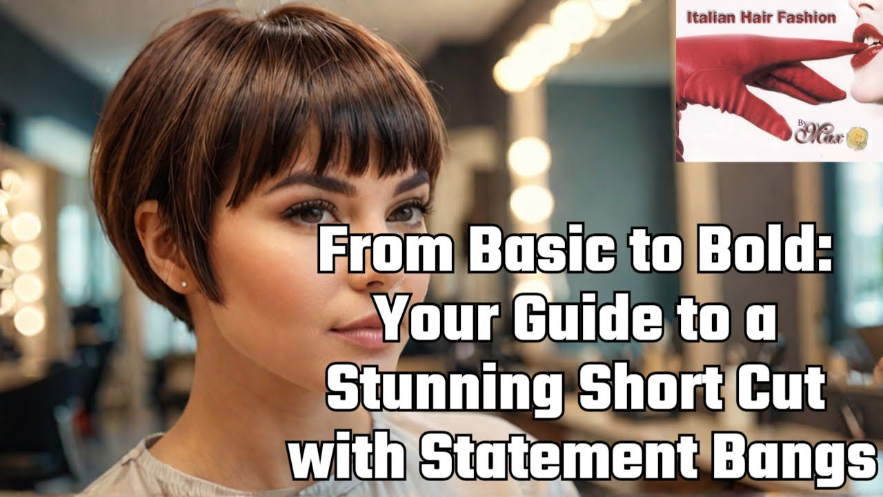 From Basic to Bold: Your Guide to a Stunning Short Cut with Statement Bangs
