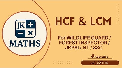 LEC : 1 | HCF and LCM | COMPLETE HCF AND LCM CONCEPT | #JKSSB #NT #JKPSI #JKP #SSC | JK_MATHS
