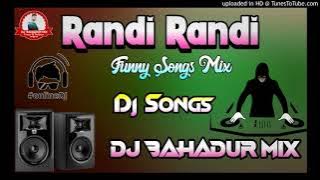 Randi Randi funny songs mix dj song (#song of arpan )