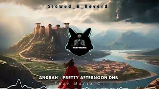 Andrah - pretty afternoon - Slowed_&_Reverd | Trap Mafia C1 NCS