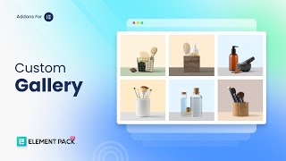 How to Use Custom Gallery Widget by Element Pack