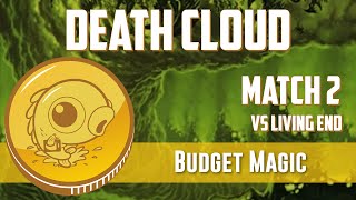 Budget Magic: Death Cloud vs Living End (Match 2)