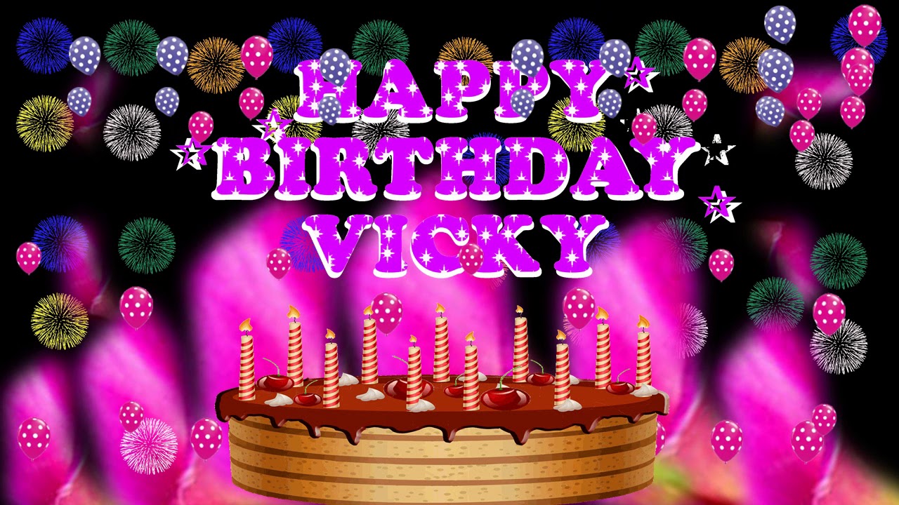 VICKY HAPPY BIRTHDAY TO YOU - YouTube