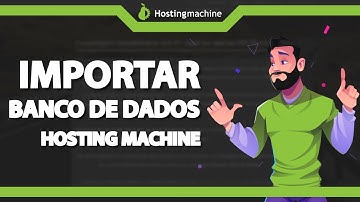 Como Importar Banco de Dados na Hosting machine  (Rápido e Fácil) 2022