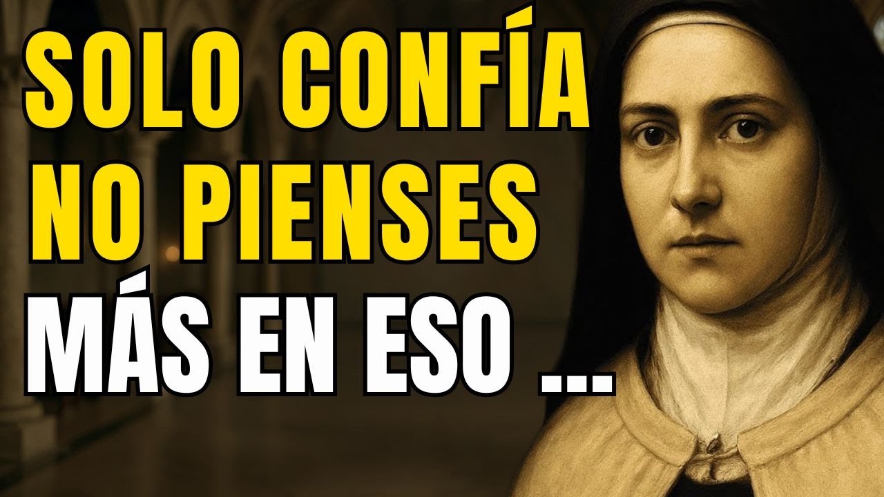 Hoy Dios Dice: Deja de Preocuparte, Solo Confía | Reflexión Profunda Santa Teresa