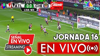 🔴 Atlas vs Chivas EN VIVO ✅ Jornada 16 | Tv Azteca Chivas ⚽Donde ver