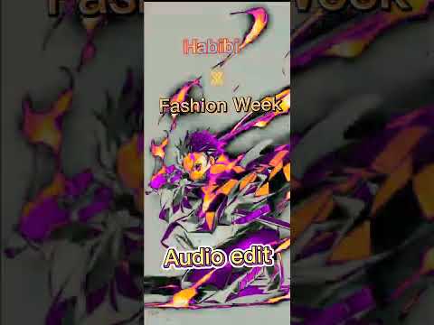 Habibi x Fashion Week (audio edit)
