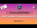 Sample Questions - AWS Certified AI Practitioner Certification Exam (AIF-C01) - Part 3