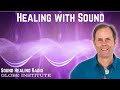 How to heal with sound  introduction to sound healing  vibrational medicine  david gibson
