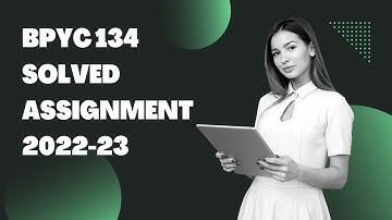 BPYC 134 SOLVED ASSIGNMENT 2022-23