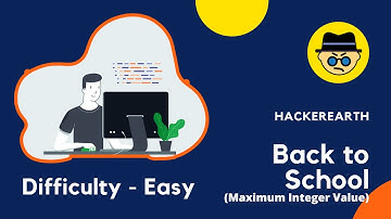Back to School (Find Maximum Number) | HackerEarth | Easy | Using C++ | Solution | By CODE CONVENT