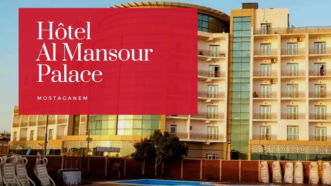 h-tel-al-mansour-palace-mostaganem-youtube