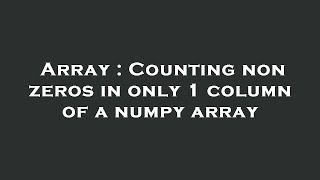 Array : Counting non zeros in only 1 column of a numpy array