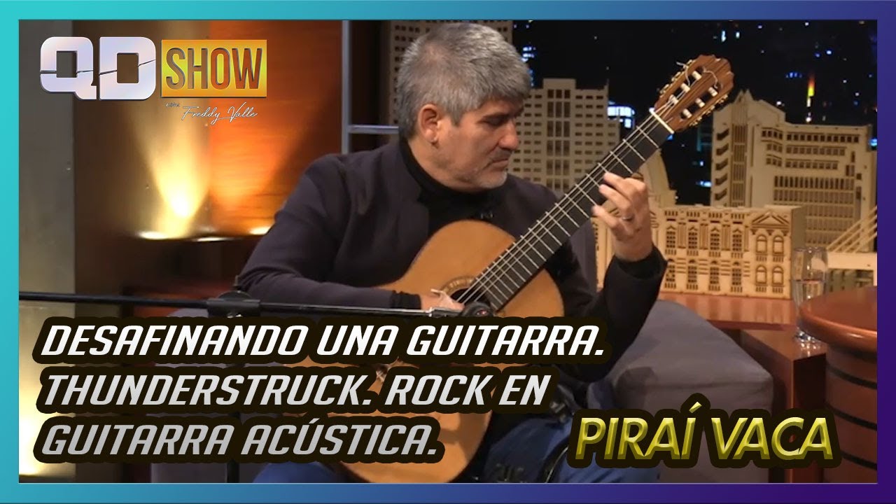 DESAFINANDO UNA GUITARRA CON PIRAÍ VACA. THUNDERSTRUCK. ROCK EN GUITARRA ACÚSTICA.