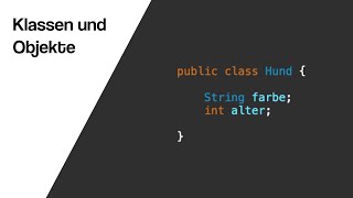 [Tutorial] Klassen und Objekte in Java - Java programmieren in 2020