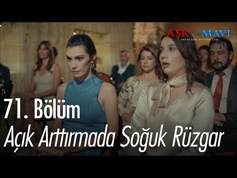 Açık arttırmada soğuk rüzgar - Aşk ve Mavi 71. Bölüm