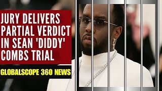 🔴 Jury Delivers Partial Verdict in Sean 'Diddy' Combs Trial | GlobalScope 360 News