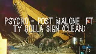 Post Malone ft Ty dolla $ign- Psycho (CLEAN)
