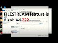 How to resolve Filestream Feature is disabled  issue in SQL server 2016 or 2017 or 2019 #techmrsingh
