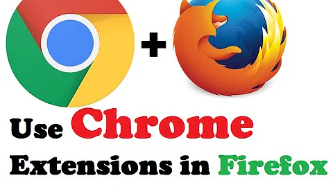 Install Chrome Extensions in Firefox