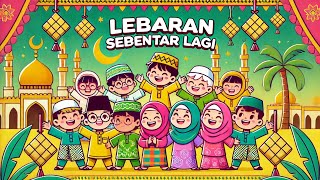 Lagu Anak Islami - Lebaran Sebentar Lagi (Spesial Idul Fitri)